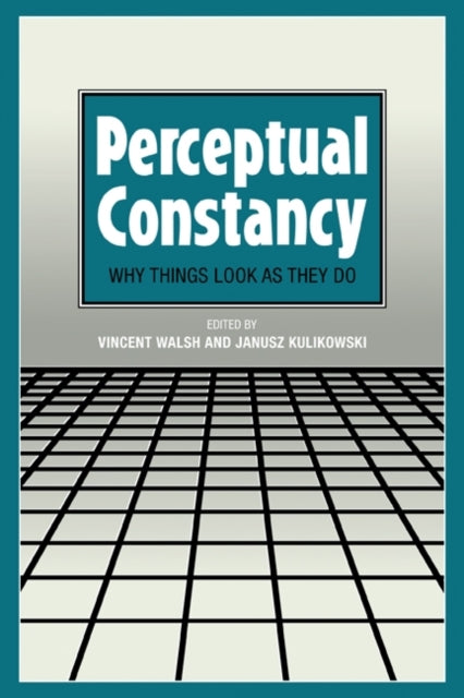 Book cover of: Perceptual Constancy. By: Vincent Walsh