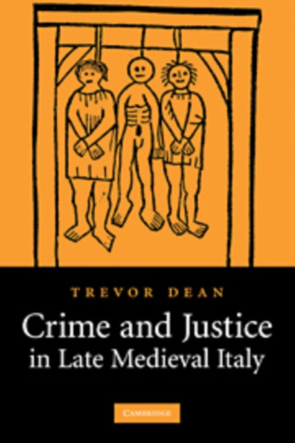 Book cover of: Crime and Justice in Late Medieval Italy. By: Trevor Dean