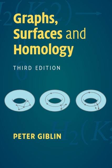 Book cover of: Graphs, Surfaces and Homology. By: P. J. Giblin