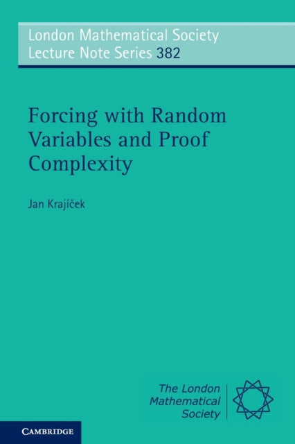 Book cover of: Forcing with Random Variables and Proof Complexity. By: Jan Krajíček