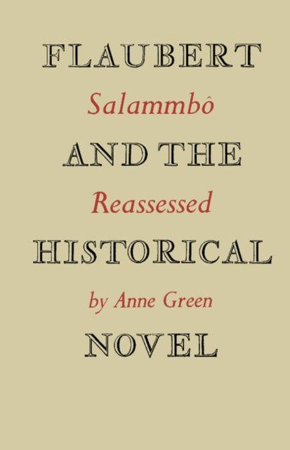 Book cover of: Flaubert and the Historical Novel. By: Anne Green - undifferentiated