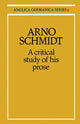 Book cover of: Arno Schmidt: A Critical Study of his Prose. By: M. R. Minden