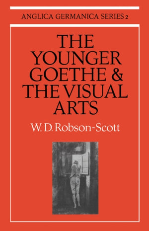 The Younger Goethe and the Visual Arts