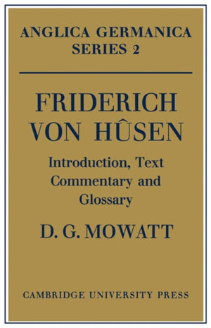 Friderich von Husen: Introduction, Text, Commentary and Glossary