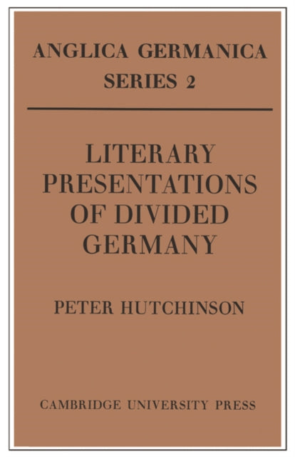 Book cover of: Literary Presentations of Divided Germany. By: Peter Hutchinson