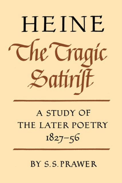 Book cover of: Heine the Tragic Satirist. By: S. S. Prawer
