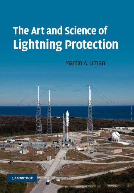 Book cover of: Art and Science of Lightning Protection. By: Martin A. Uman