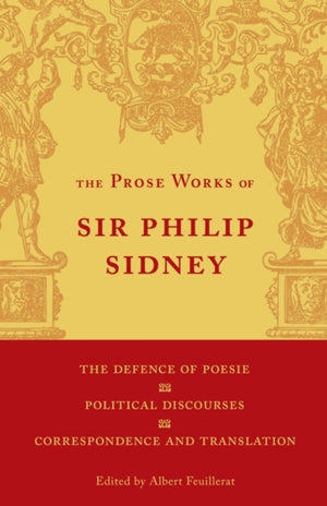 The Defence of Poesie, Political Discourses, Correspondence and Translation: Volume 3
