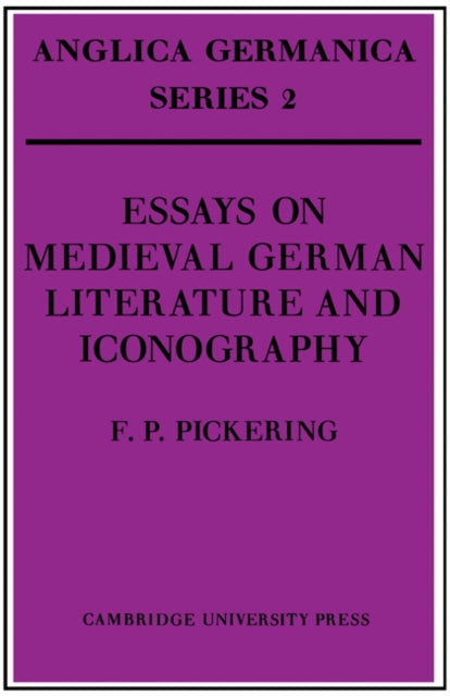 Book cover of: Essays on Medieval German Literature and Iconography. By: F. P. Pickering