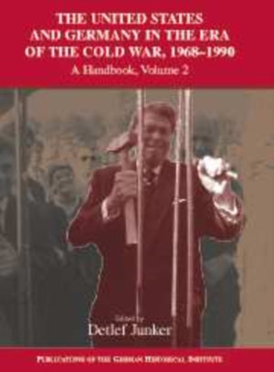 United States and Germany in the Era of the Cold War, 1945–1990