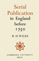 Book cover of: Serial Publication in England before 1750. By: R. M. Wiles