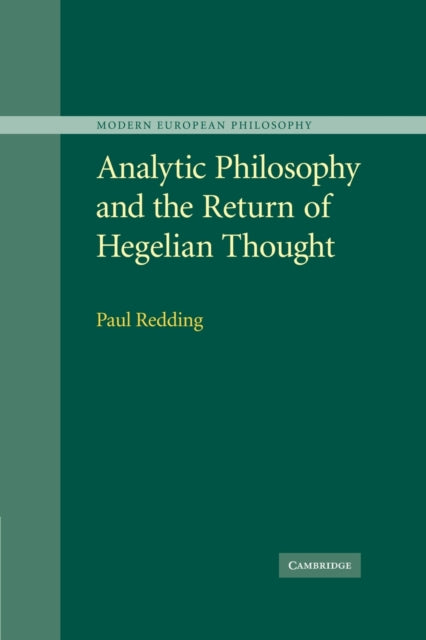 Book cover of: Analytic Philosophy and the Return of Hegelian Thought. By: Paul Redding
