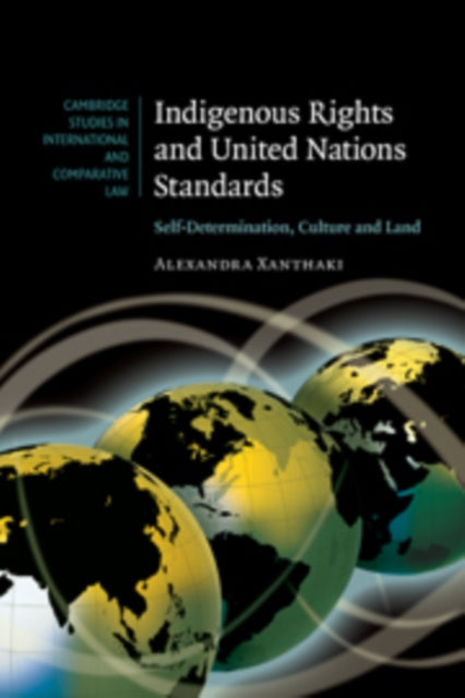 Book cover of: Indigenous Rights and United Nations Standards. By: Alexandra Xanthaki