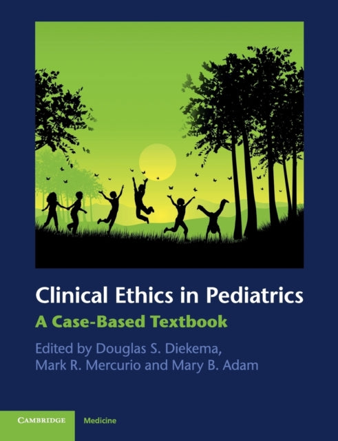 Book cover of: Clinical Ethics in Pediatrics. By: Douglas S. Diekema