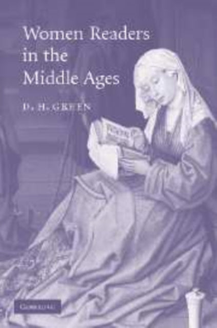 Book cover of: Women Readers in the Middle Ages. By: D. H. Green