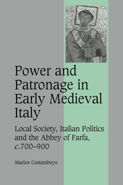 Book cover of: Power and Patronage in Early Medieval Italy. By: Marios Costambeys