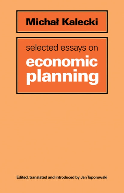 Book cover of: Selected Essays on Economic Planning. By: Michal Kalecki