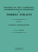 Book cover of: Reports of the Cambridge Anthropological Expedition to Torres Straits: Volume 1, General Ethnography. By: A. C. Haddon