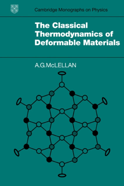Book cover of: Classical Thermodynamics of Deformable Materials. By: McLellan, A. G.