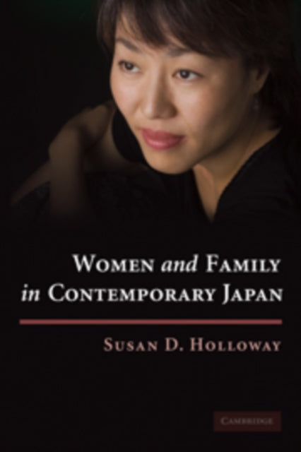 Book cover of: Women and Family in Contemporary Japan. By: Susan D. Holloway