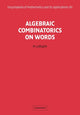 Book cover of: Algebraic Combinatorics on Words. By: M. Lothaire