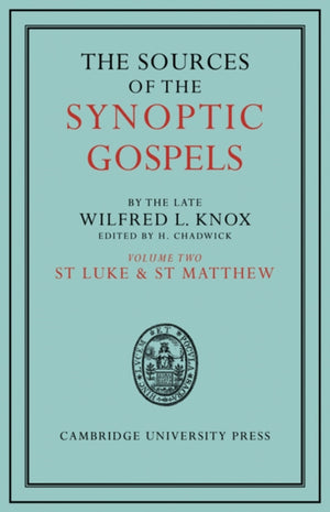Sources of the Synoptic Gospels: Volume 2, St Luke and St Matthew