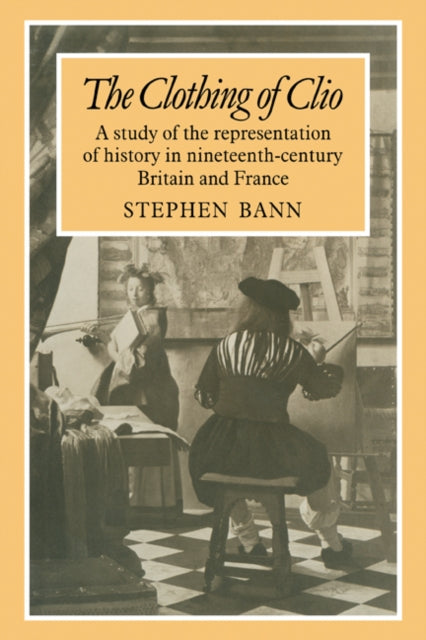 Book cover of: Clothing of Clio. By: Stephen Bann