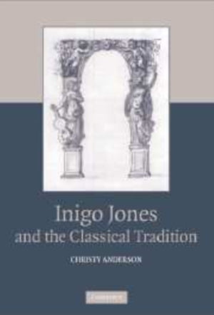 Inigo Jones and the Classical Tradition