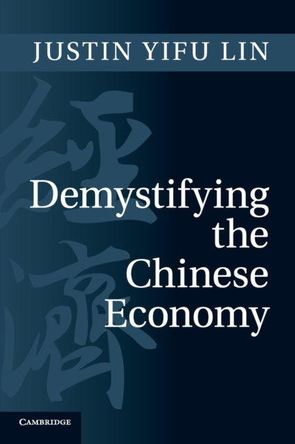 Book cover of: Demystifying the Chinese Economy. By: Justin Yifu Lin
