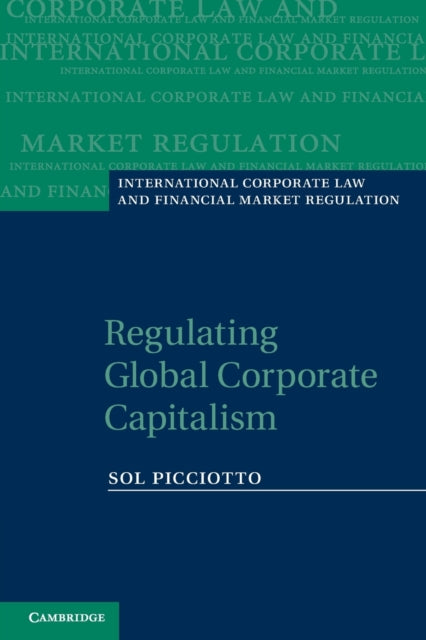 Book cover of: Regulating Global Corporate Capitalism. By: Sol Picciotto