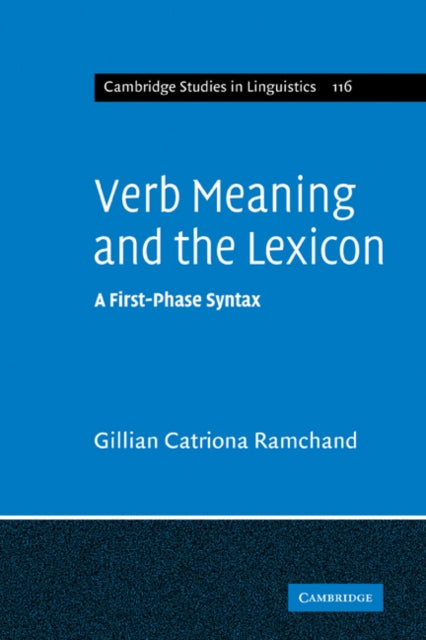 Book cover of: Verb Meaning and the Lexicon. By: Gillian Catriona Ramchand
