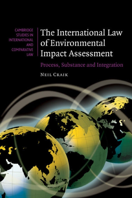 Book cover of: International Law of Environmental Impact Assessment. By: Neil Craik