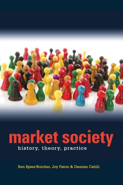 Book cover of: Market Society. By: Ben Spies-Butcher