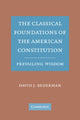 Book cover of: Classical Foundations of the American Constitution. By: David J. Bederman