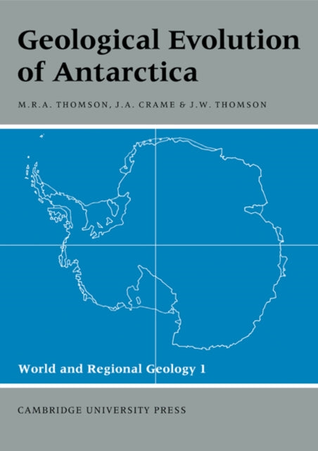 Book cover of: Geological Evolution of Antarctica. By: Michael Robert Alexander Thomson