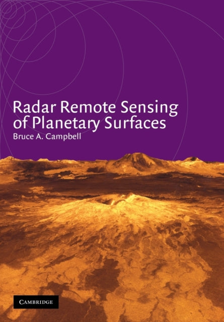 Book cover of: Radar Remote Sensing of Planetary Surfaces. By: Bruce A. Campbell
