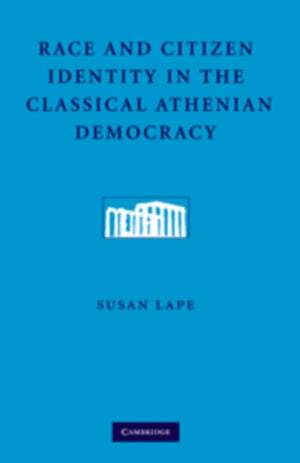 Race and Citizen Identity in the Classical Athenian Democracy