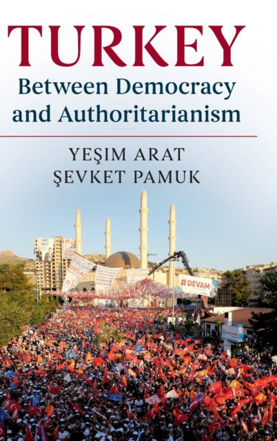 Book cover of: Turkey between Democracy and Authoritarianism. By: Yeşim Arat