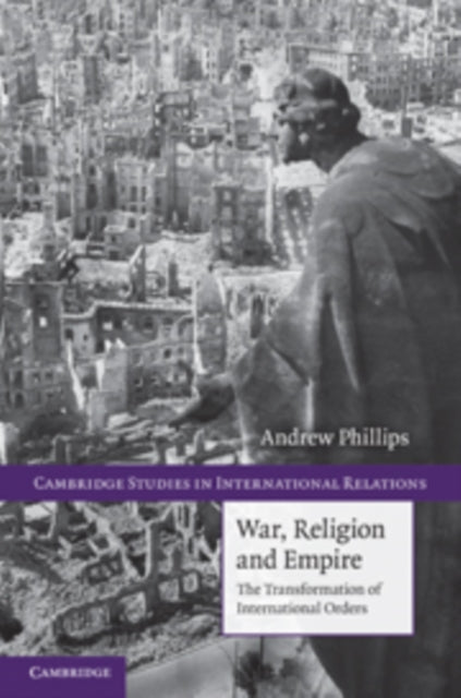 Book cover of: War, Religion and Empire. By: Andrew Phillips