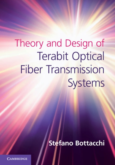 Book cover of: Theory and Design of Terabit Optical Fiber Transmission Systems