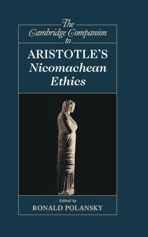Cambridge Companion to Aristotle's Nicomachean Ethics