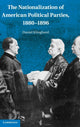 Book cover of: Nationalization of American Political Parties, 1880-1896. By: Daniel Klinghard