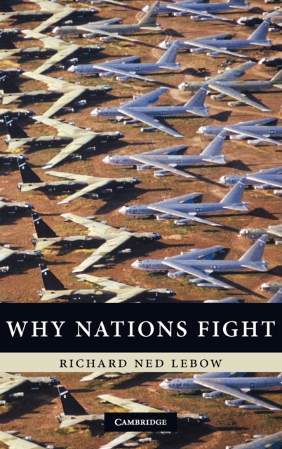 Book cover of: Why Nations Fight. By: Richard Ned Lebow