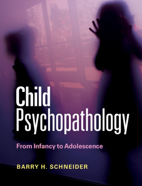Book cover of: Child Psychopathology. By: Barry H. Schneider