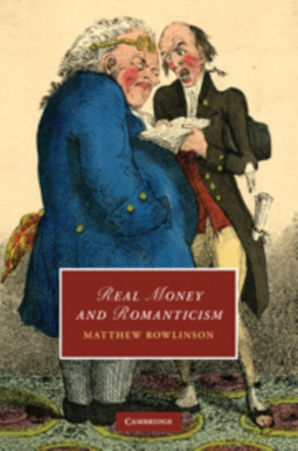 Book cover of: Real Money and Romanticism. By: Matthew Charles Rowlinson