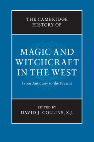 Cambridge History of Magic and Witchcraft in the West