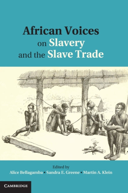 Book cover of: African Voices on Slavery and the Slave Trade: Volume 1, The Sources