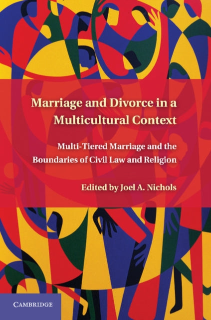 Book cover of: Marriage and Divorce in a Multi-Cultural Context. By: Joel A. Nichols