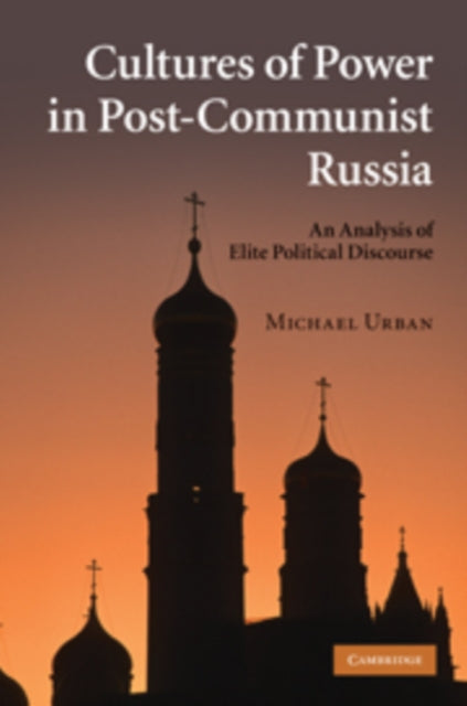 Book cover of: Cultures of Power in Post-Communist Russia. By: Michael E. Urban