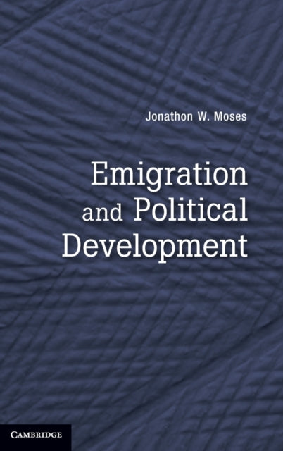 Book cover of: Emigration and Political Development. By: Jonathon Wayne Moses